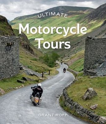 Ultimate Motorcycle Tours Paperback Grant Roff