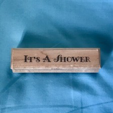 New IT'S A SHOWER 3"x.5" Wood Mounted Rubber Stamp 4 1/8 x 1" Baby Bridal Shower