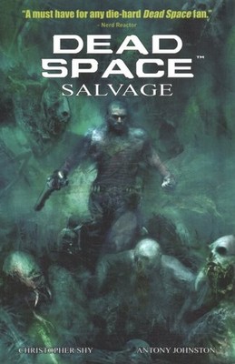 Dead Space 2 : Salvage, Paperback by Johnston, Antony; Shy, Christopher (ILT)...