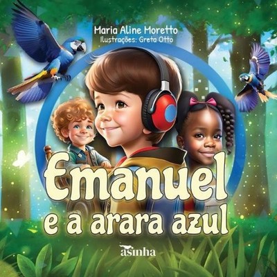 Emanuel e a arara azul Maria Aline Moretto Paperback Ases da Lite