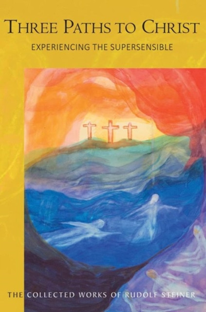 Three Paths to Christ by Rudolf Steiner (Paperback Book)