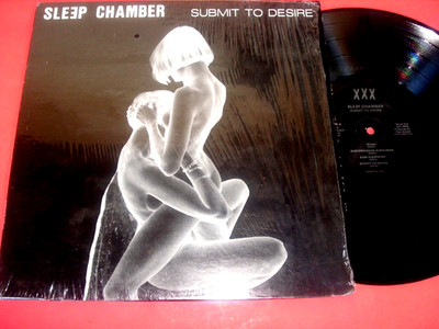 SLEEP CHAMBER ''SUBMIT TO DESIRE'' RARE 1985 GOTHIC DARKWAVE  INDUSTRIAL LP XXX NM