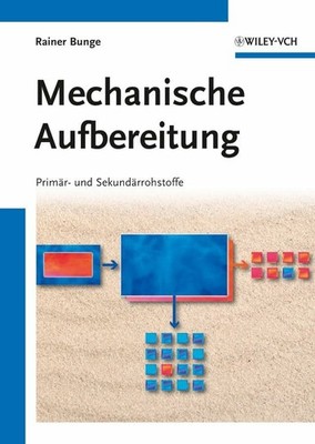 Mechanische Aufbereitung: Primär- und Sekundärrohstoffe Buch Wiley-VCH