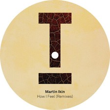 Martin Ikin - How I Feel (Remixes) [New 12" Vinyl]