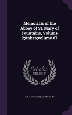 Surtees Society - Memorials of the Abbey of St. Mary of Fountains Vol - X555z
