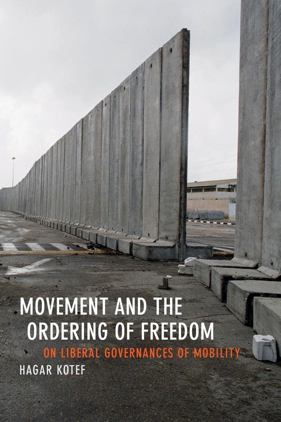 Thumbnail - Hagar Kotef | Movement And The Ordering Of Freedom | Taschenbuch |