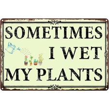 Sometimes I Wet My Plants Garden Signs,Funny Garden Signs Outside Metal Signs...