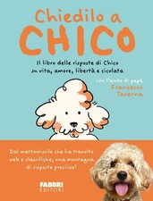 Libri Taverna Francesco - Chiedilo A Chico. Il Libro Delle Risposte Di Chico Su 