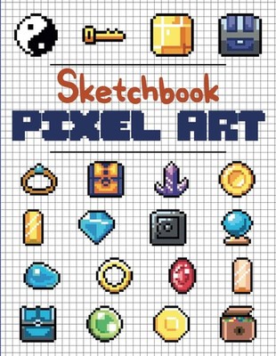Pixel Art Sketchbook: A Must-Have for Artists of All Levels - Drawing book with