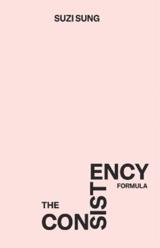 Suzi Sung The Consistency Formula (Tascabile)