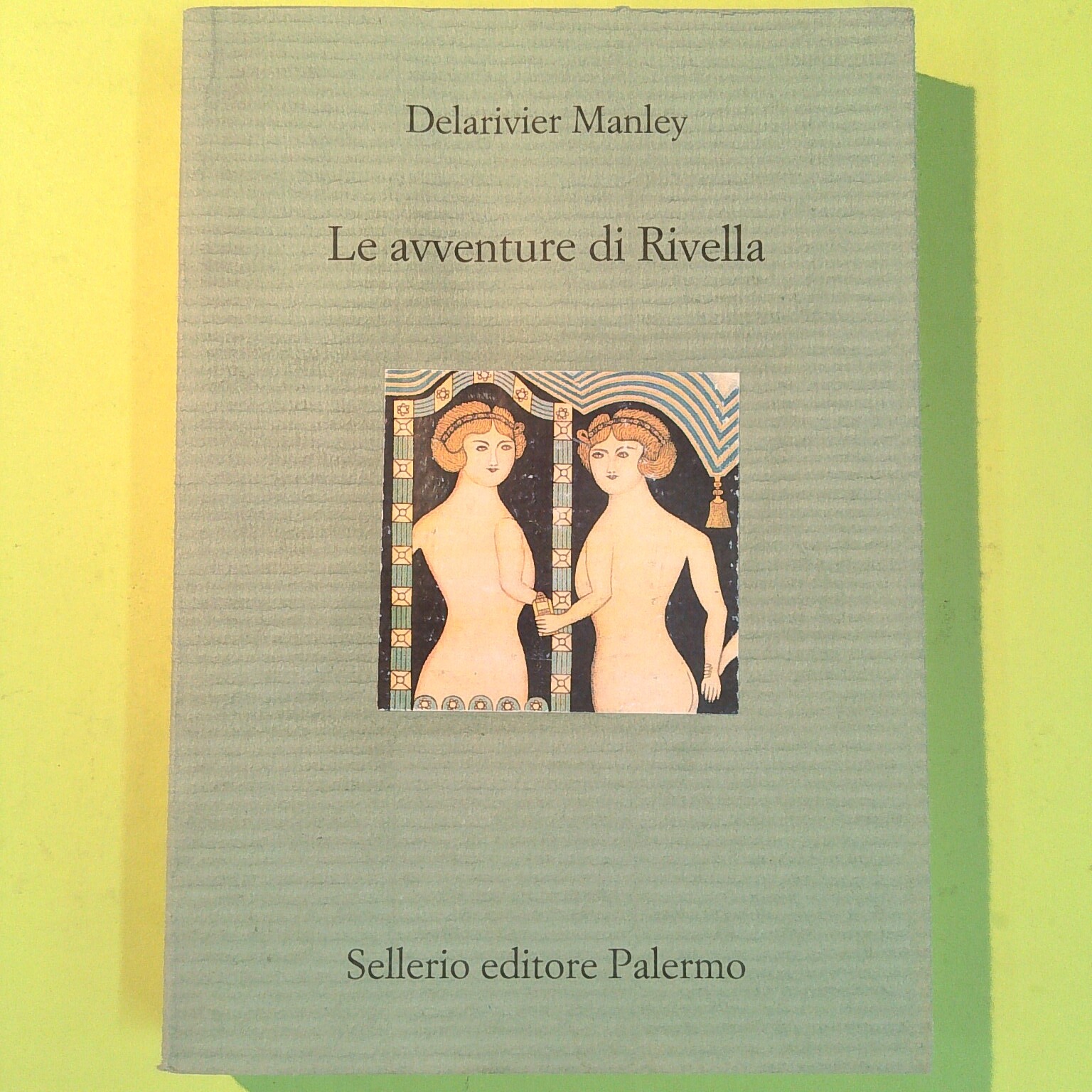 LE AVVENTURE DI RIVELLA DELARIVIER MANLEY SELLERIO EDITORE