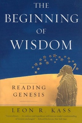 Leon R. Kass The Beginning of Wisdom (Paperback) (UK IMPORT)
