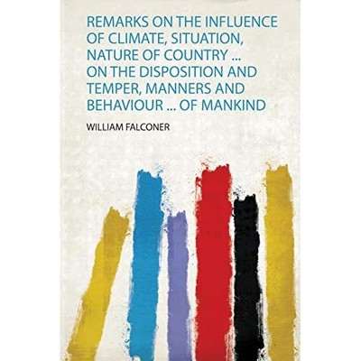 Remarks on the Influence of Climate, Situation, Nature  -  NEW William Falcone 2