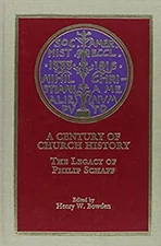 A Century of Church History : The Legacy of Philip Schaff Hardcov