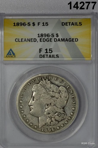 1896 S MORGAN SILVER DOLLAR ANACS CERTIFIED FINE 15 CLEANED SCARCE DATE! #14277