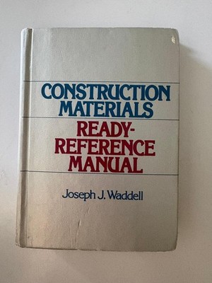 Construction Materials Ready-Reference Manual by Joseph J. Waddell (1985,...