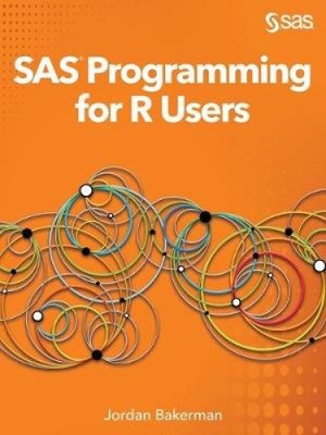 SAS Programming for R Users by Bakerman, Jordan [Paperback]