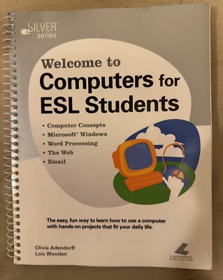 Welcome to Computers for ESL Students (Silver Series)