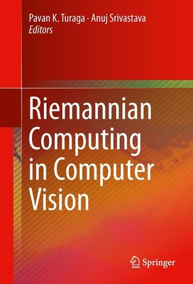 Riemannian Computing in Computer Vision Anuj Srivastava