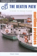 Off The Beaten Path Maritime Provinces: A Guide to Unique Places