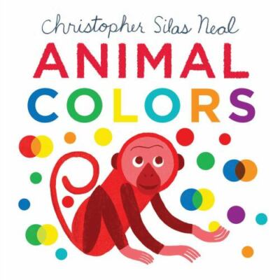 Animal Colors; Christopher Silas Neal - 1499805357, Neal, board book