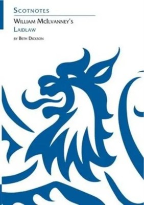 William McIlvanney's Laidlaw | (Scotnotes Study Guides) | Beth Dickson | Buch