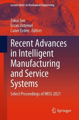 Recent Advances in Intelligent Manufacturing and Service Systems | Sen (u. a.)