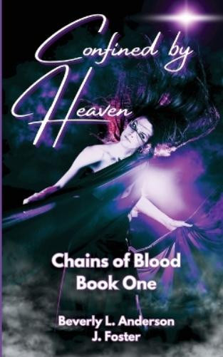 Beverly L Anderson J Foster Confined By Heaven (Tascabile)