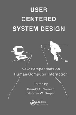 Benutzerzentriertes Systemdesign: Neue Perspektiven auf Mensch-Computer-Interaktion,...