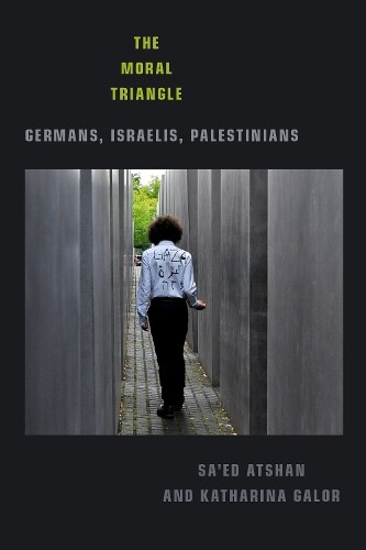 Thumbnail - Sa'ed Atshan Katharina Galor The Moral Triangle (taschenbuch)
