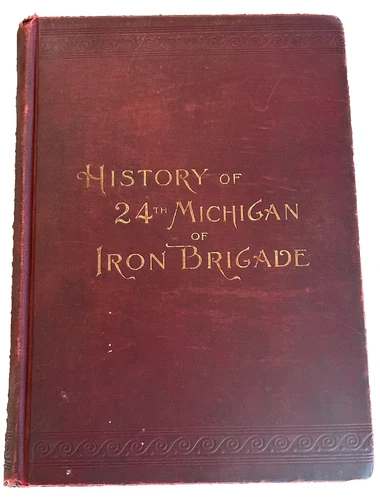 History of the 24th Michigan of the Iron Brigade by B.O. Curtis , with letters!