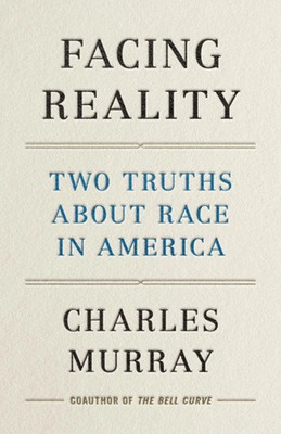 Facing Reality | Two Truths about Race in America | Charles Murray | Englisch