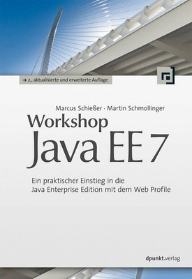 Workshop Java EE 7: Ein praktischer Einstieg in die Buch dpunkt.verlag GmbH