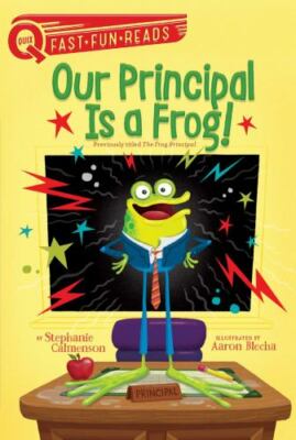Our Principal Is a Frog!: A Quix Book by Calmenson, Stephanie