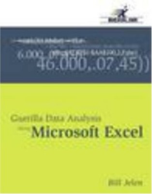 Guerilla Data Analysis Using Microsoft Excel Paperback Bill Jelen