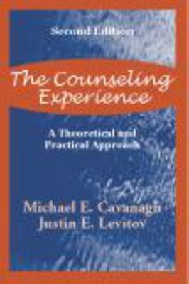 The Counseling Experience : A Theoretical and Practical Approach