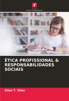 Silas T. Silas | ÉTica Profissional & Responsabilidades Sociais | Taschenbuch