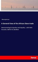 A General View Of The African Slave-Trade Anonymous