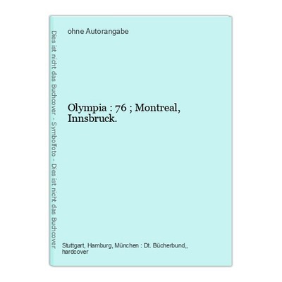 Olympia : 76 ; Montreal, Innsbruck.