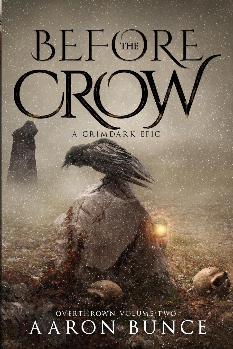 Before The Crow A Grimdark Epic Aaron Bunce Taschenbuch Overthrown