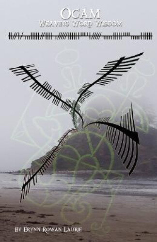 Thumbnail - Ogam: Weaving Word Wisdom By Erynn Rowan Laurie