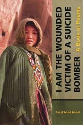 Fazel Ahad Ahad I Am the Wounded Victim of a Suicide Bom (Paperback) (UK IMPORT)