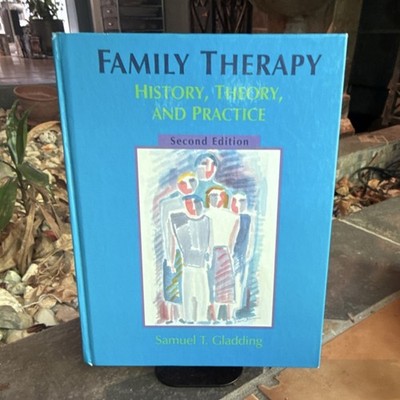 Samuel T. Gladding Family Therapy: History, Theory & Practice 2nd Ed HC 1998