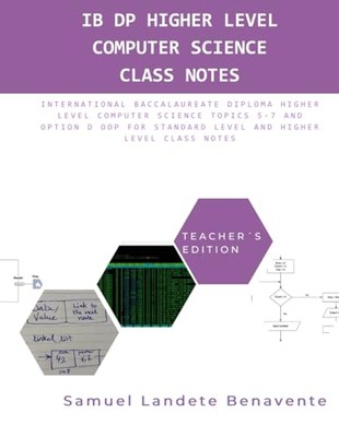 IB DP Higher Level Computer Science Class Notes - Teacher's Editi