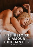 Une Histoire D'amour Touchante. 2 Eva Rossi