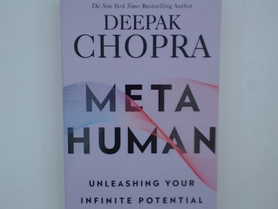 Metahuman: Unleashing your infinite potential Chopra, Dr Deepak: