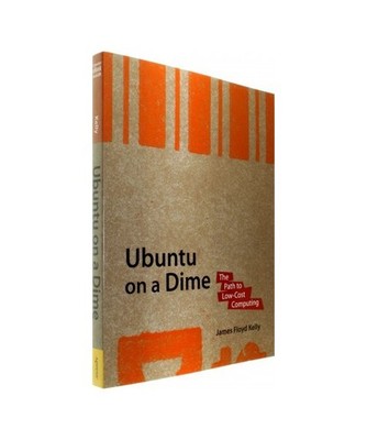 Ubuntu on a Dime: The Path to Low-Cost Computing: The Path to Low-Cost Computing