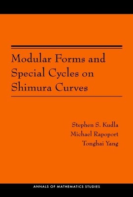 MODULAR FORMS AND SPECIAL CYCLES ON SHIMURA CURVES. By Stephen S. Kudla VG