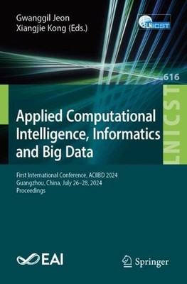Applied Computational Intelligence, Informatics and Big Data: First Internationa