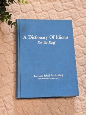 A Dictionary of Idioms for the Deaf Hardback Book (First Edition)